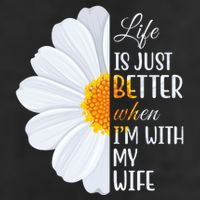 Life Is Just Better When I'm With My Wife Sunflower Golf Towel