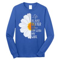 Life Is Just Better When I'm With My Wife Sunflower Long Sleeve Shirt