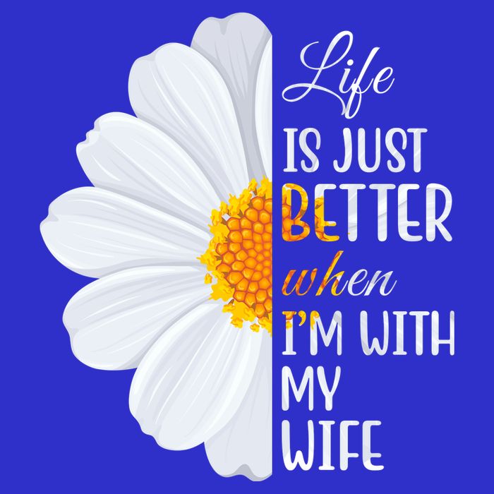 Life Is Just Better When I'm With My Wife Sunflower Visor