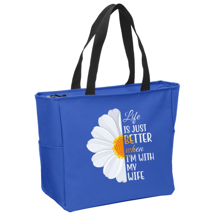 Life Is Just Better When I'm With My Wife Sunflower Zip Tote Bag