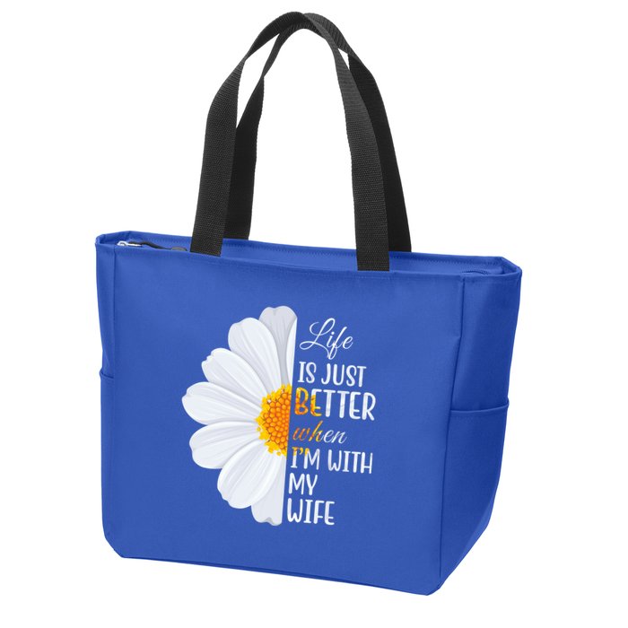 Life Is Just Better When I'm With My Wife Sunflower Zip Tote Bag