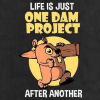 Life Is Just One Dam Project After Another Cool Comfort Performance Bucket Hat