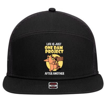 Life Is Just One Dam Project After Another 7 Panel Mesh Trucker Snapback Hat