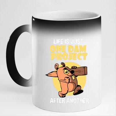 Life Is Just One Dam Project After Another 11oz Black Color Changing Mug