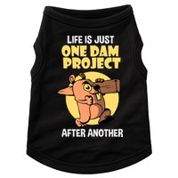 Life Is Just One Dam Project After Another Doggie Tank