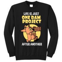 Life Is Just One Dam Project After Another Sweatshirt