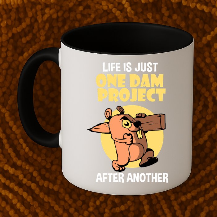 Life Is Just One Dam Project After Another Mug