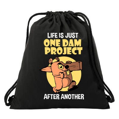 Life Is Just One Dam Project After Another Drawstring Bag