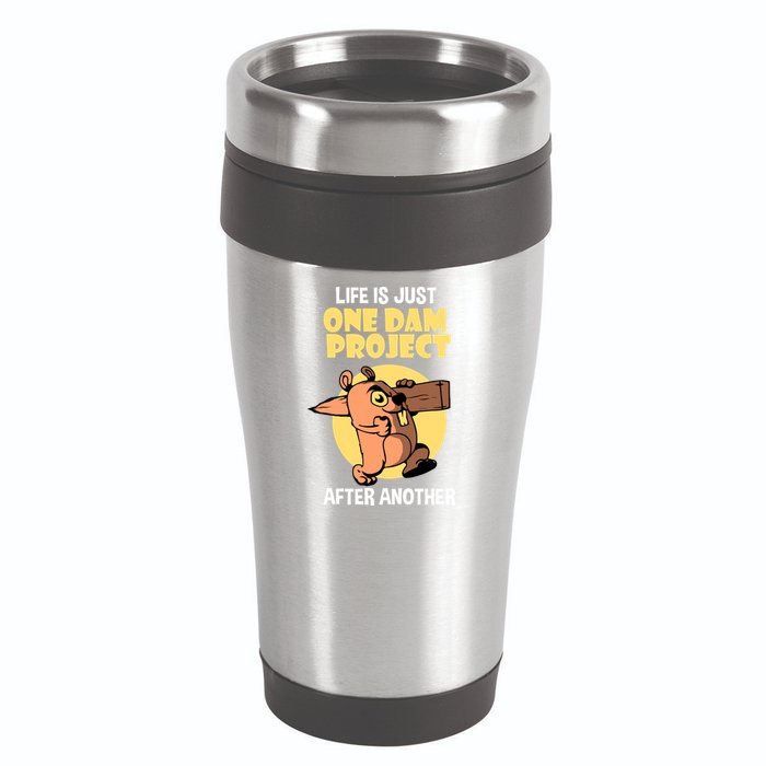 Life Is Just One Dam Project After Another 16oz Travel Tumbler