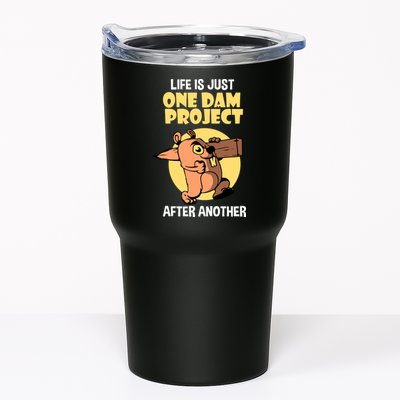 Life Is Just One Dam Project After Another Tumbler
