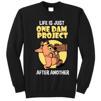 Life Is Just One Dam Project After Another Tall Sweatshirt