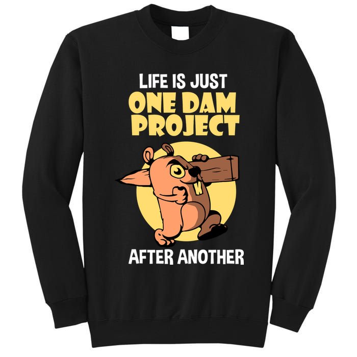 Life Is Just One Dam Project After Another Tall Sweatshirt