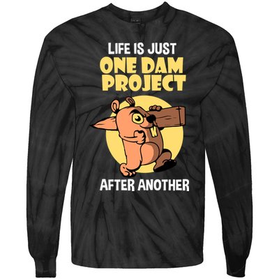 Life Is Just One Dam Project After Another Tie-Dye Long Sleeve Shirt