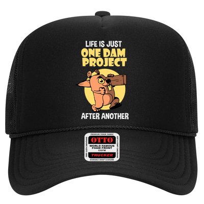 Life Is Just One Dam Project After Another Trucker Hat