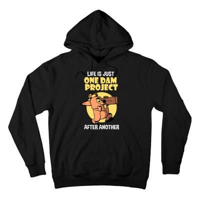 Life Is Just One Dam Project After Another Tall Hoodie