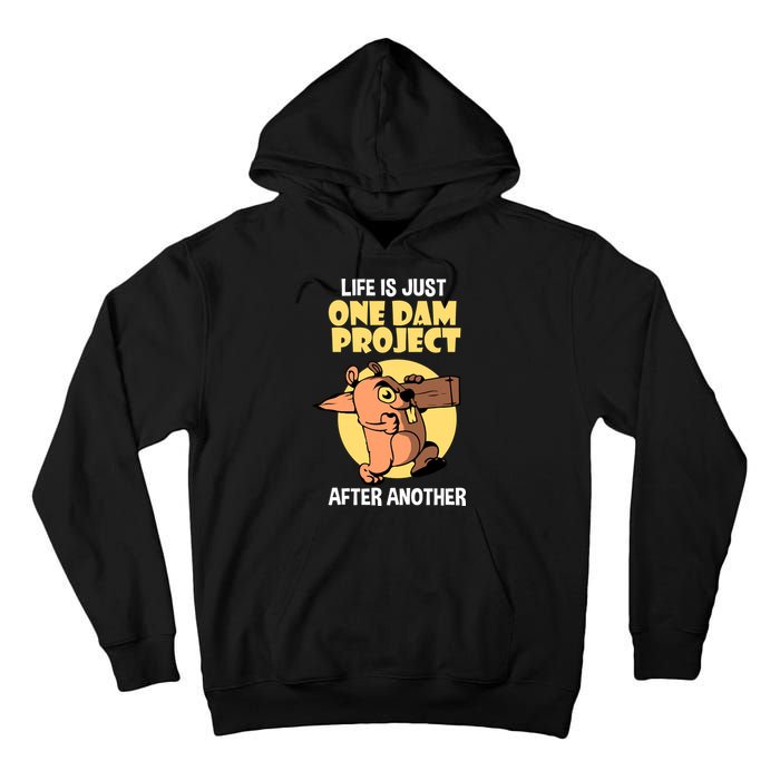 Life Is Just One Dam Project After Another Tall Hoodie