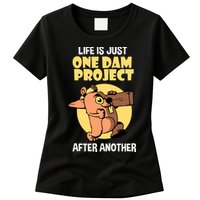 Life Is Just One Dam Project After Another Womens T-Shirt