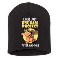 Life Is Just One Dam Project After Another Short Acrylic Beanie