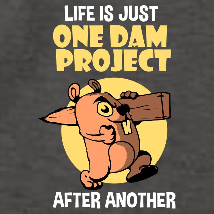 Life Is Just One Dam Project After Another Vector Backpack