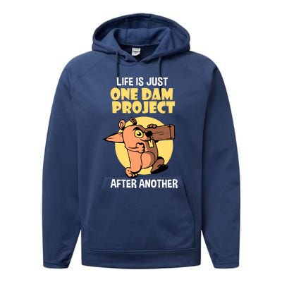 Life Is Just One Dam Project After Another Performance Fleece Hoodie