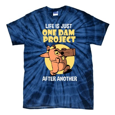 Life Is Just One Dam Project After Another Tie-Dye T-Shirt