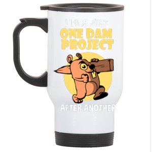 Life Is Just One Dam Project After Another Stainless Steel Travel Mug