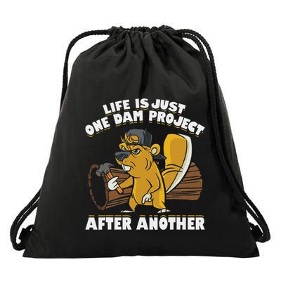 Life Is Just One Dam Project After Another Funny Beaver Drawstring Bag