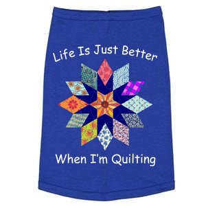 Life Is Just Better When I'm Quilting Funny Sewing Fabric Meaningful Gift Doggie Tank