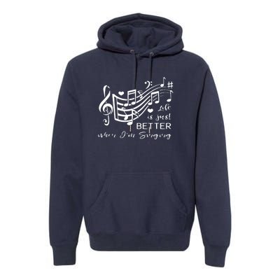 Life Is Just Better When Im Singing Acapella Quartet Gift Premium Hoodie