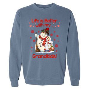 Life Is Just Better When IM With My Grand Snow Gift Cute Gift Garment-Dyed Sweatshirt