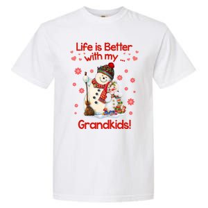 Life Is Just Better When IM With My Grand Snow Gift Cute Gift Garment-Dyed Heavyweight T-Shirt