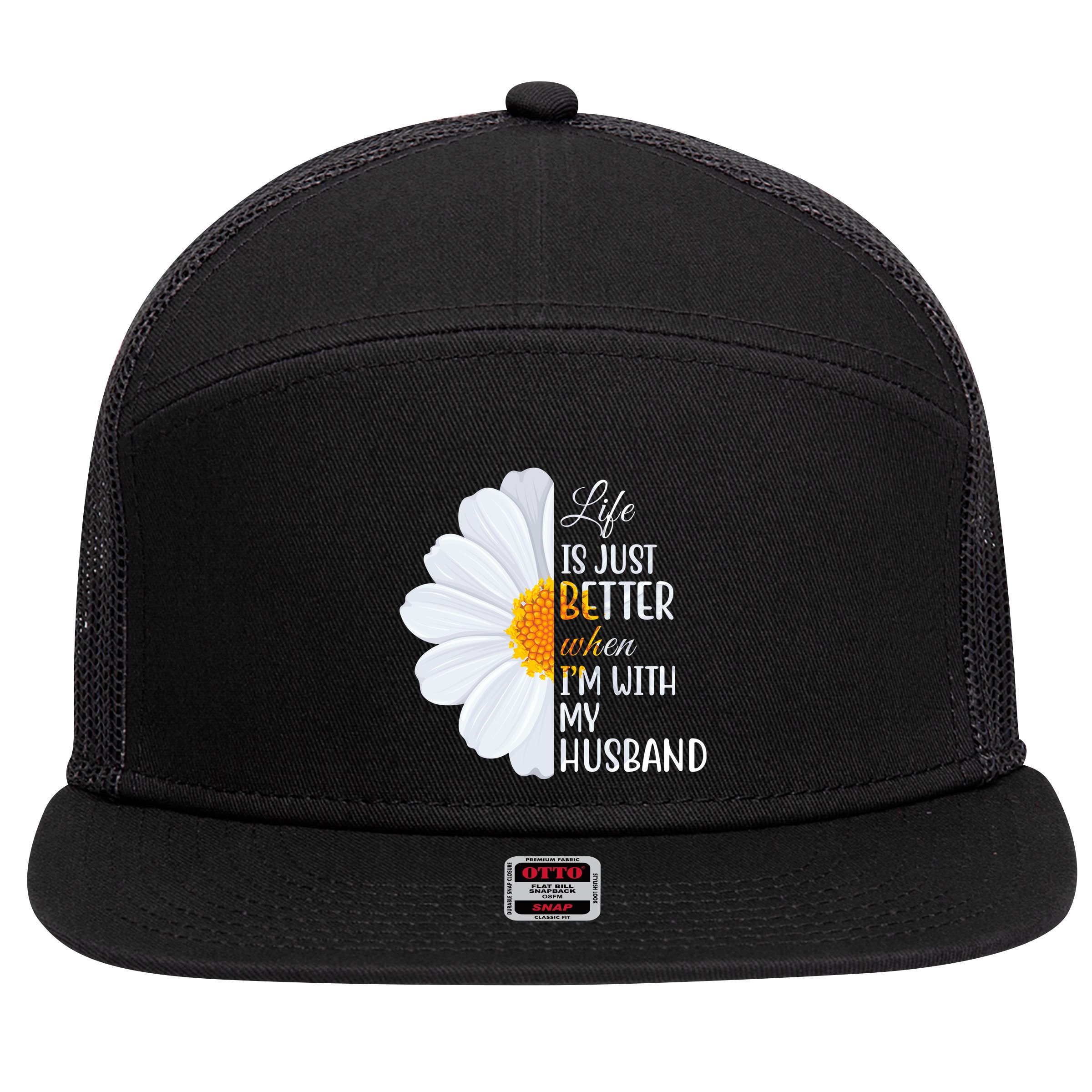 Life Is Just Better When I'm With My Husband Sunflower 7 Panel Mesh Trucker Snapback Hat