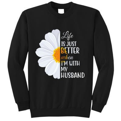 Life Is Just Better When I'm With My Husband Sunflower Sweatshirt