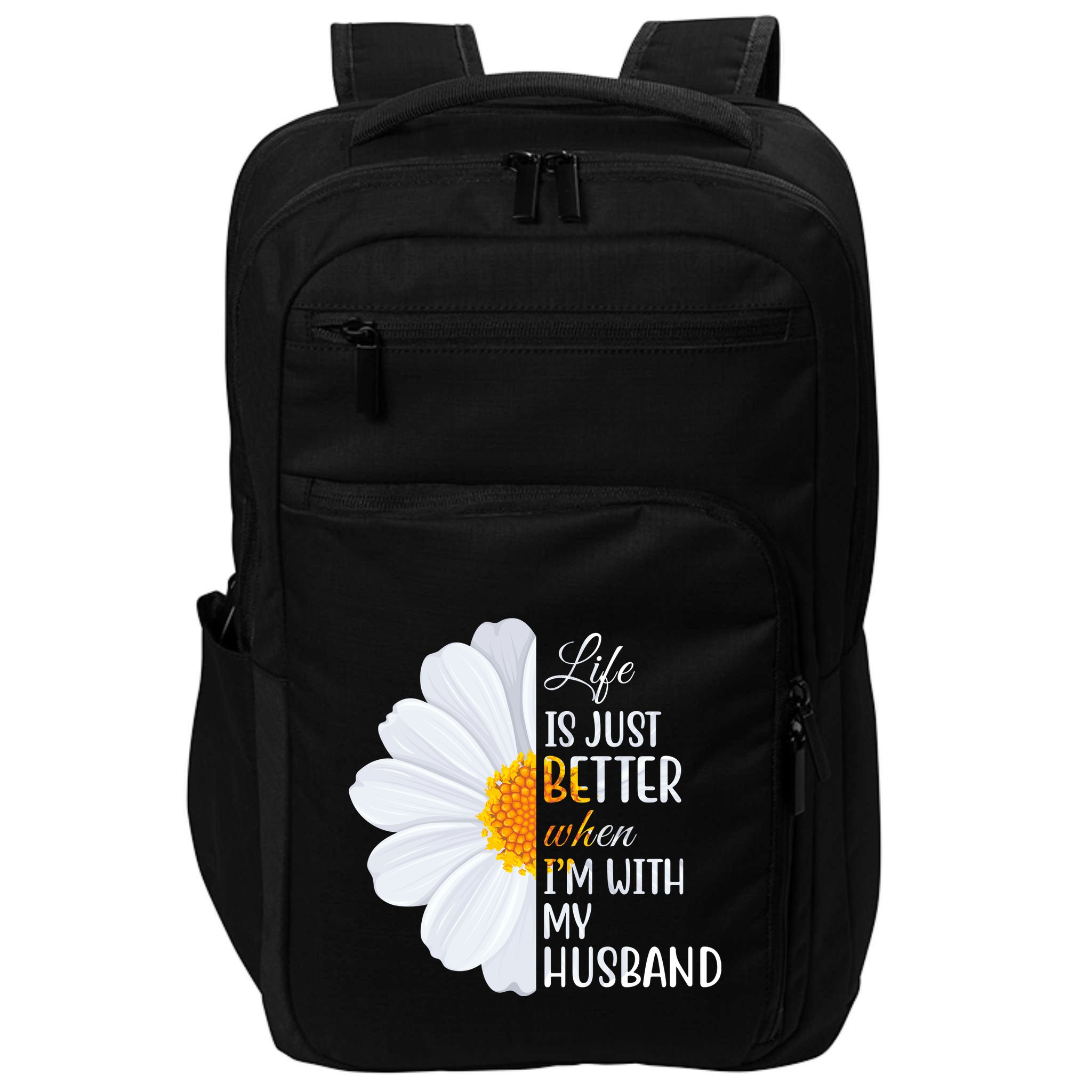 Life Is Just Better When I'm With My Husband Sunflower Impact Tech Backpack