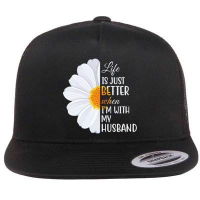 Life Is Just Better When I'm With My Husband Sunflower Flatbill Hat