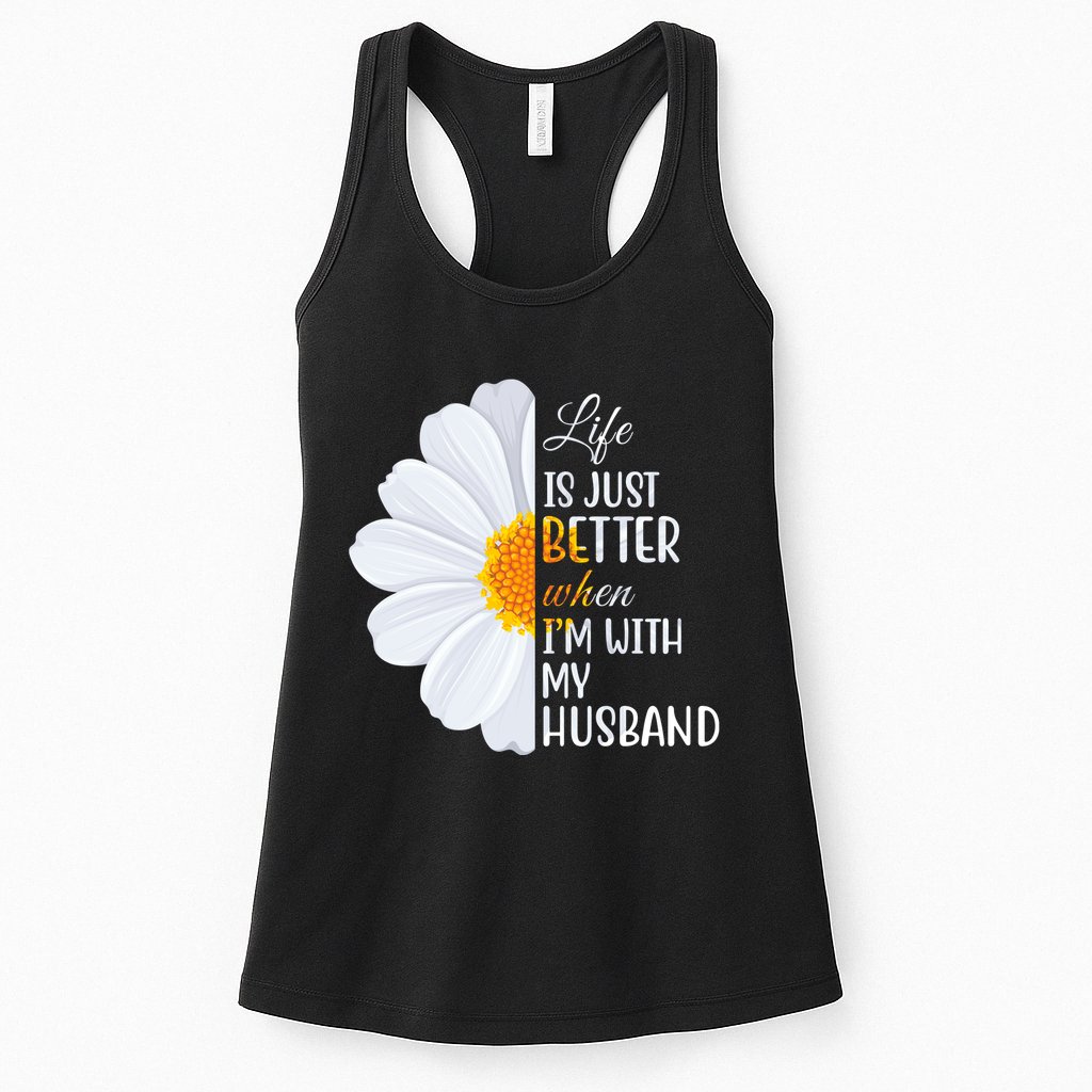 Life Is Just Better When I'm With My Husband Sunflower Womens Tank Top