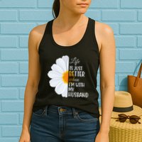 Life Is Just Better When I'm With My Husband Sunflower Womens Tank Top