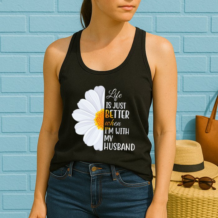 Life Is Just Better When I'm With My Husband Sunflower Womens Tank Top