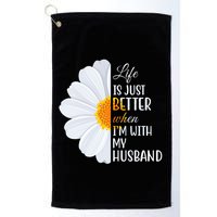 Life Is Just Better When I'm With My Husband Sunflower Golf Towel
