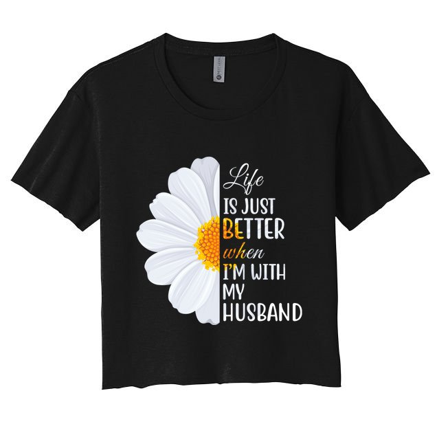 Life Is Just Better When I'm With My Husband Sunflower Crop Top
