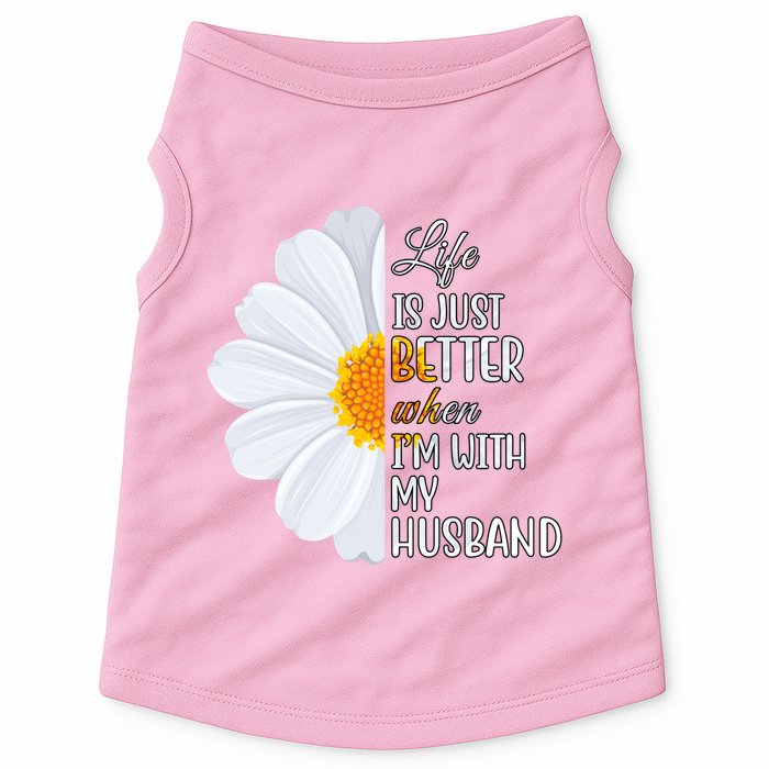 Life Is Just Better When I'm With My Husband Sunflower Doggie Tank