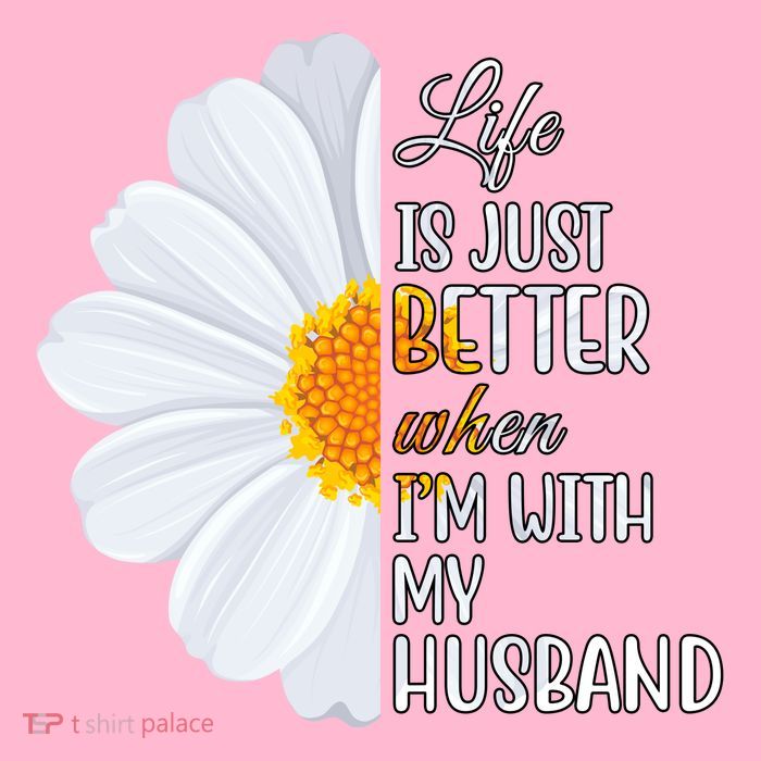 Life Is Just Better When I'm With My Husband Sunflower Premium T-Shirt