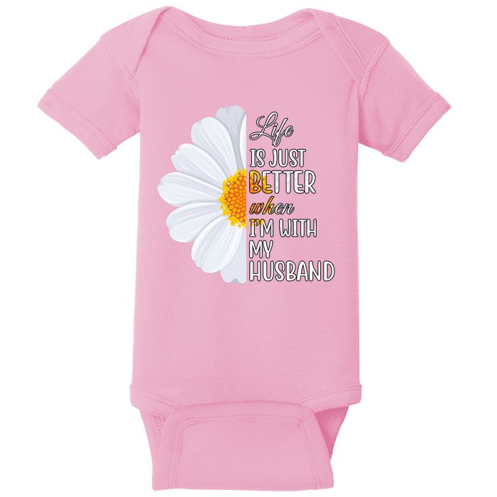 Life Is Just Better When I'm With My Husband Sunflower Baby Bodysuit
