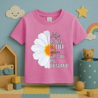 Life Is Just Better When I'm With My Husband Sunflower Toddler T-Shirt