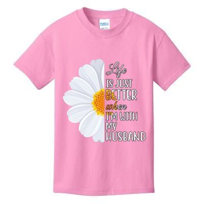 Life Is Just Better When I'm With My Husband Sunflower Kids T-Shirt