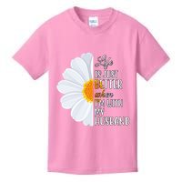 Life Is Just Better When I'm With My Husband Sunflower Kids T-Shirt