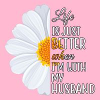Life Is Just Better When I'm With My Husband Sunflower Kids T-Shirt