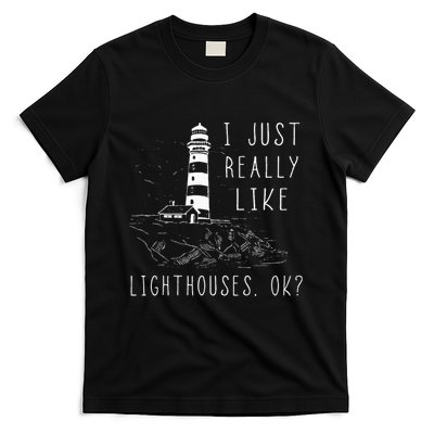 Lighthouse I Just Really Like Lighthouses Seaside Boating T-Shirt