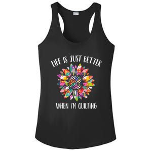 Life Is Just Better When I'm Quilting Funny Sewing Quilter Gift Ladies PosiCharge Competitor Racerback Tank