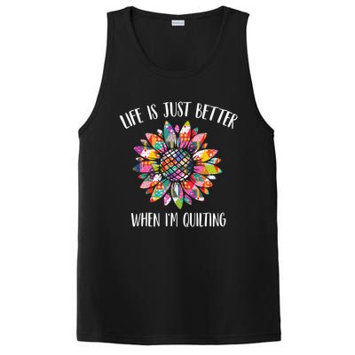 Life Is Just Better When I'm Quilting Funny Sewing Quilter Gift PosiCharge Competitor Tank